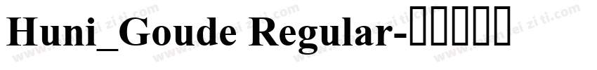 Huni_Goude Regular字体转换